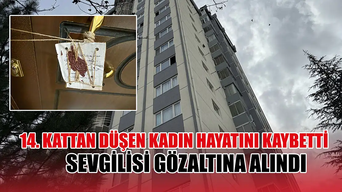 14. kattan düşen kadın hayatını kaybetti, sevgilisi gözaltına alındı