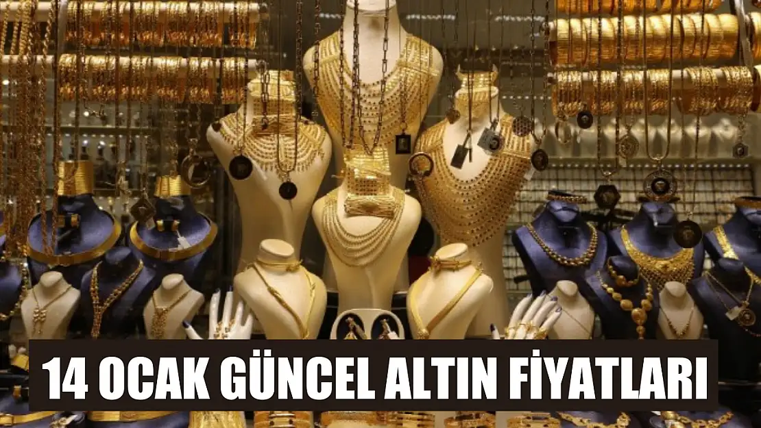 14 Ocak Güncel Altın Fiyatları