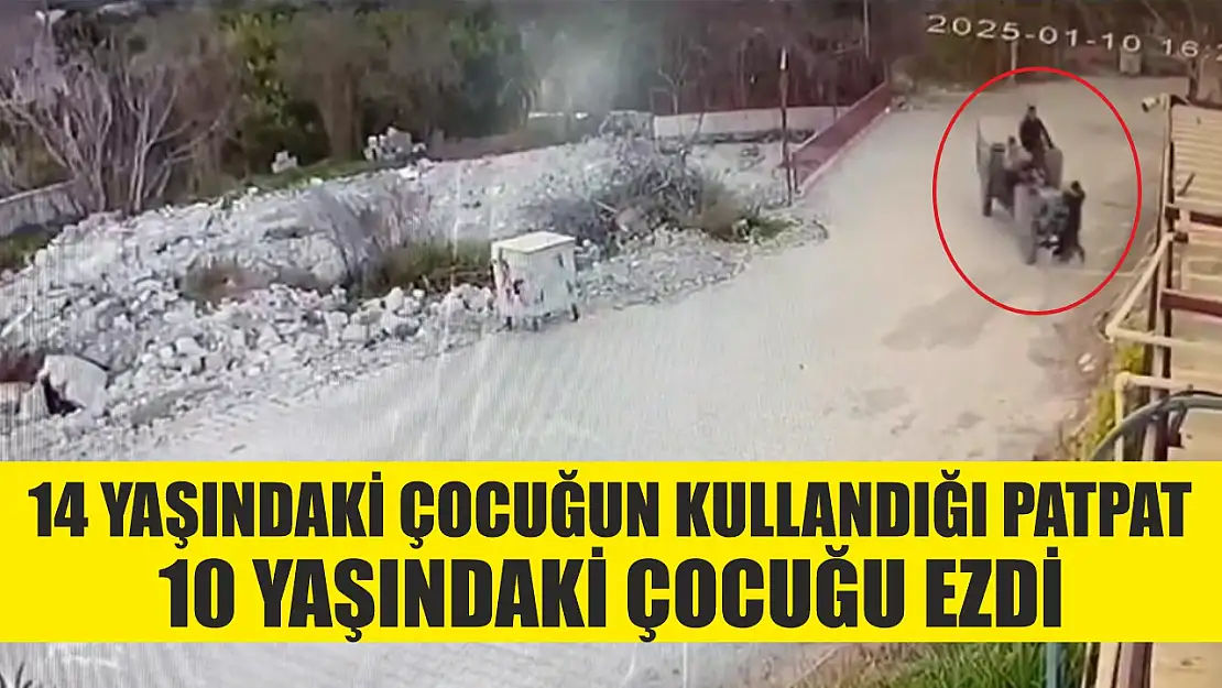 14 yaşındaki çocuğun kullandığı patpat 10 yaşındaki çocuğu ezdi