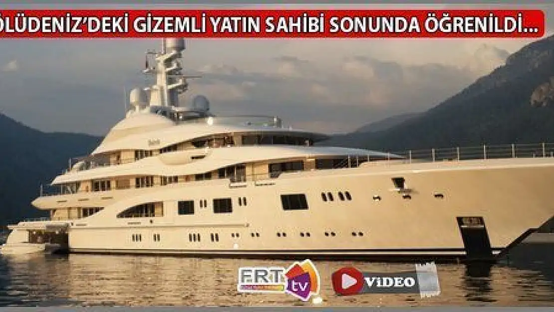 GİZEMLİ YATIN SAHİBİ SONUNDA ÖĞRENİLDİ