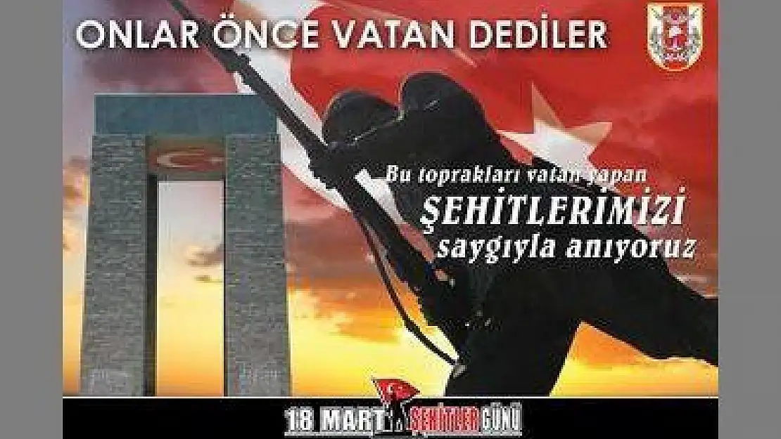 ŞEHİTLERİMİZİ SAYGIYLA ANIYORUZ