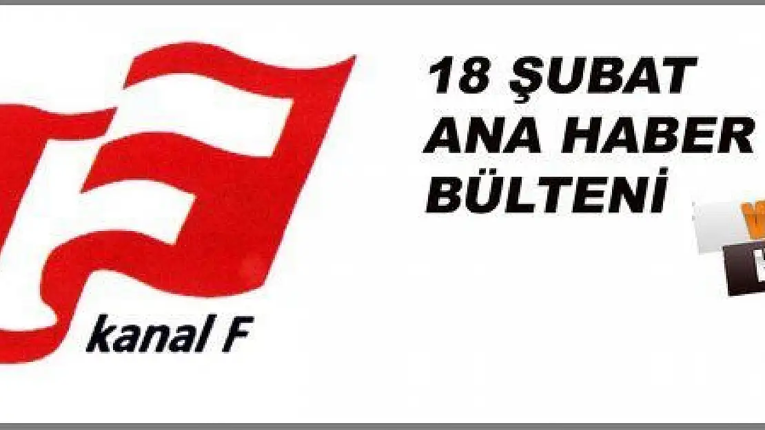 18 şubat 2013 KANALF ANA HABER BÜLTENİ