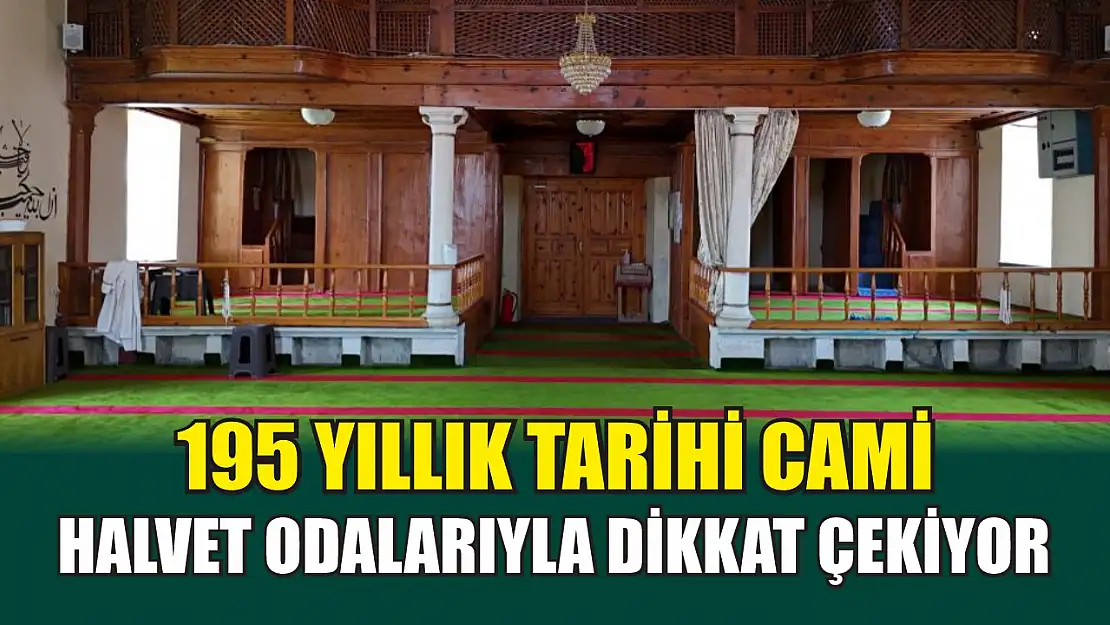 195 yıllık tarihi cami halvet odalarıyla dikkat çekiyor