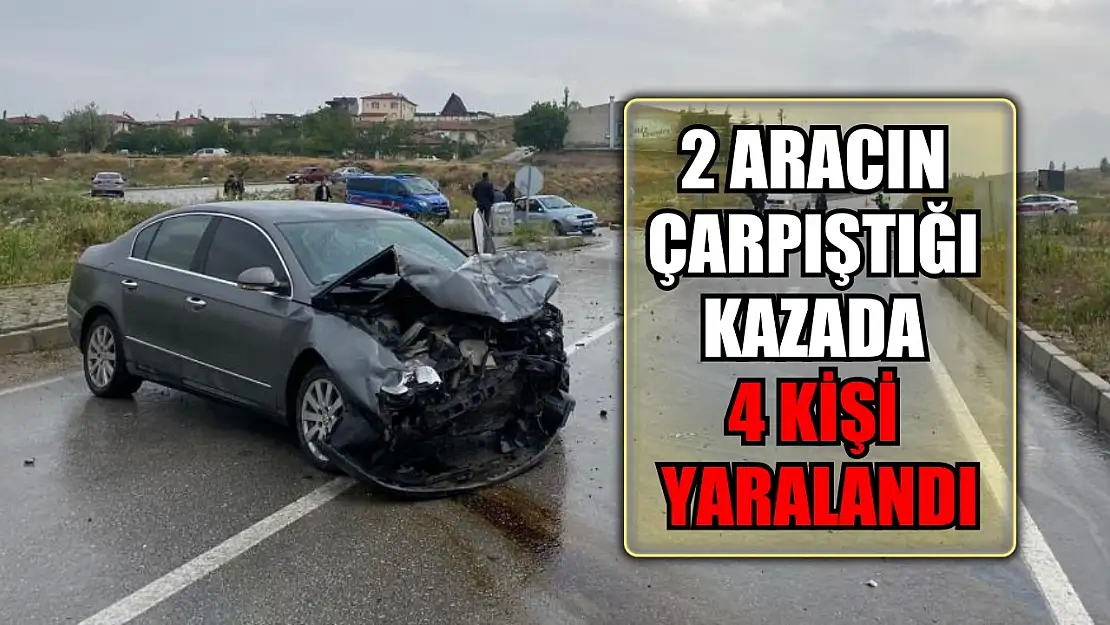 2 aracın çarpıştığı kazada 4 kişi yaralandı