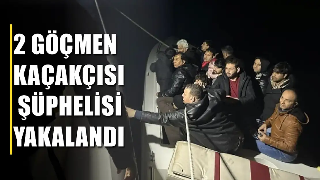 2 göçmen kaçakçısı şüphelisi yakalandı