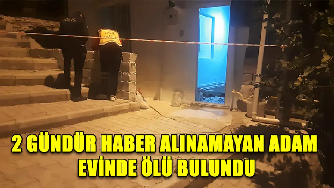 2 Gündür Haber Alınamayan Adam Evinde Ölü Bulundu