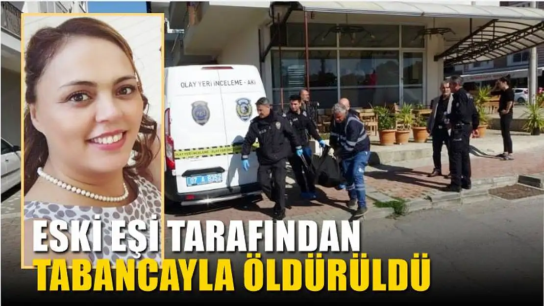 2 yıl önce ayrıldığı eşi tarafından tabancayla öldürüldü