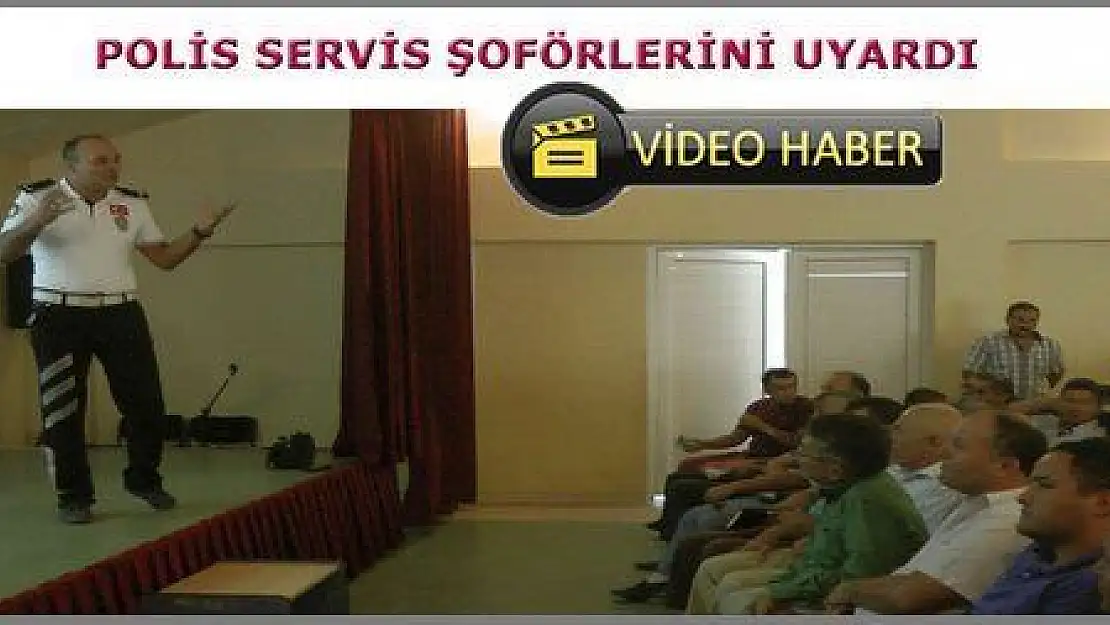  SERVİS ŞOFÖRLERİ BİLGİLENDİRİLDİ