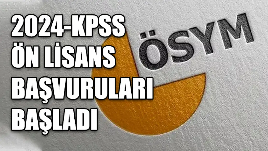 2024-KPSS Ön Lisans Başvuruları Başladı