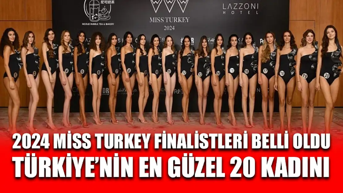 2024 Miss Turkey Finalistleri Belli Oldu : Türkiye'nin En Güzel 20 Kadını