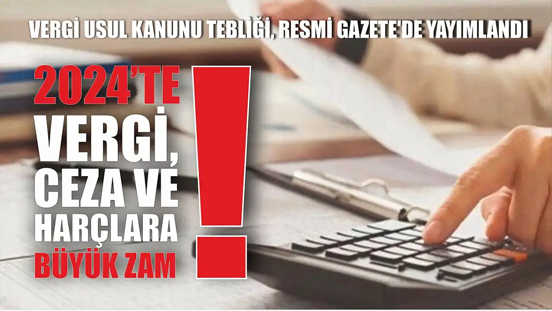 2024'te vergi, ceza ve harçlara büyük zam! 