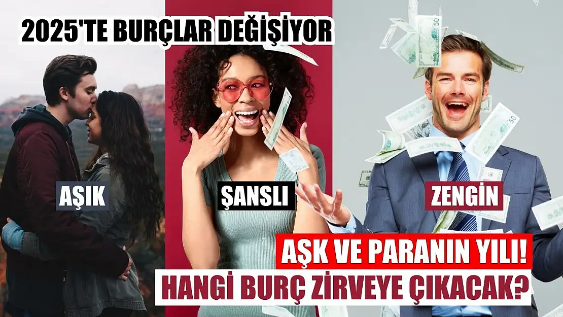 2025'te Burçlar Değişiyor Aşk ve Paranın Yılı Hangi Burç Zirveye Çıkacak