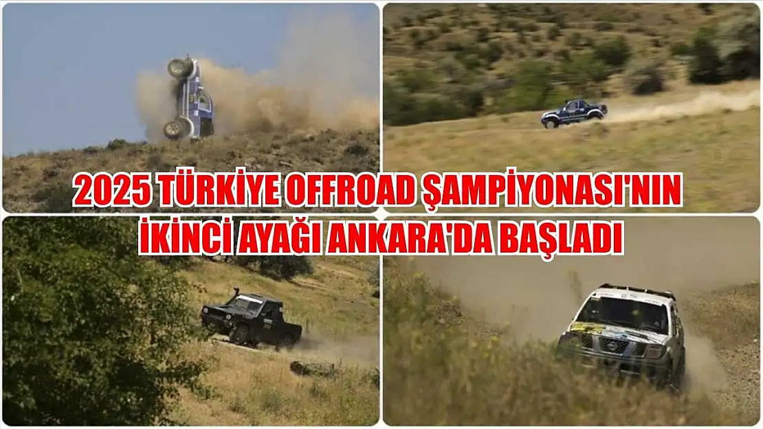 2025 Türkiye Offroad Şampiyonası'nın ikinci ayağı, Ankara'da başladı