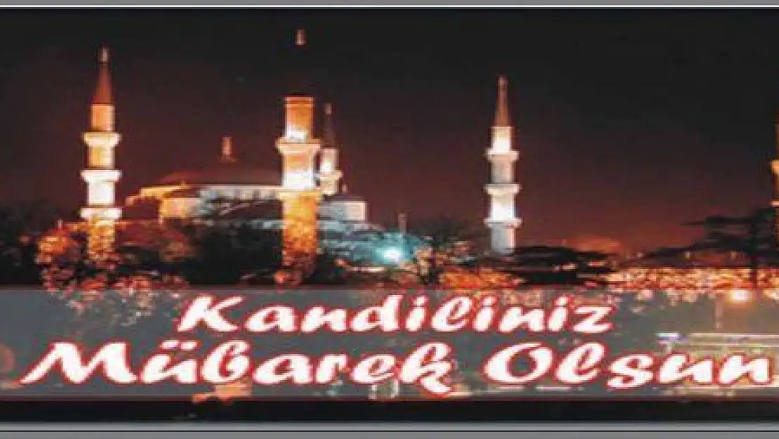 MEVLİD KANDİLİ KUTLANIYOR