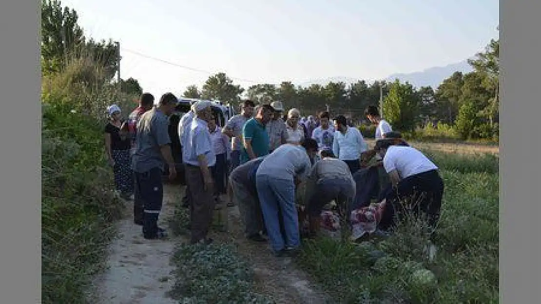 ÖLÜM  KARPUZ TARLASINDA YAKALADI