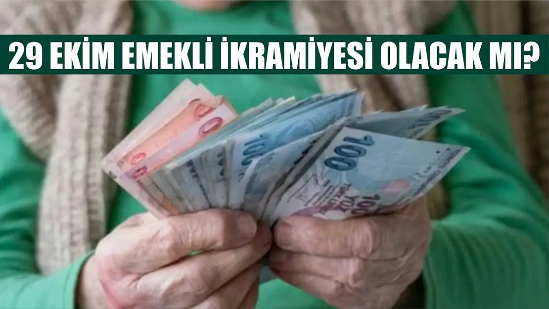 29 Ekim Emekli İkramiyesi Olacak mı? 