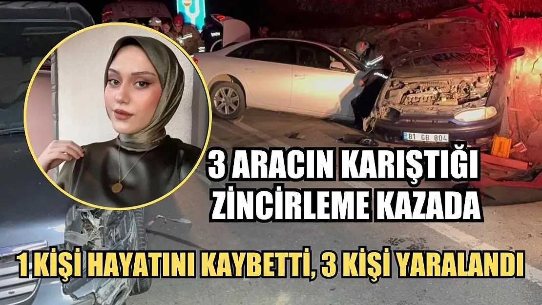 3 aracın karıştığı zincirleme kazada 1 kişi hayatını kaybetti, 3 kişi yaralandı