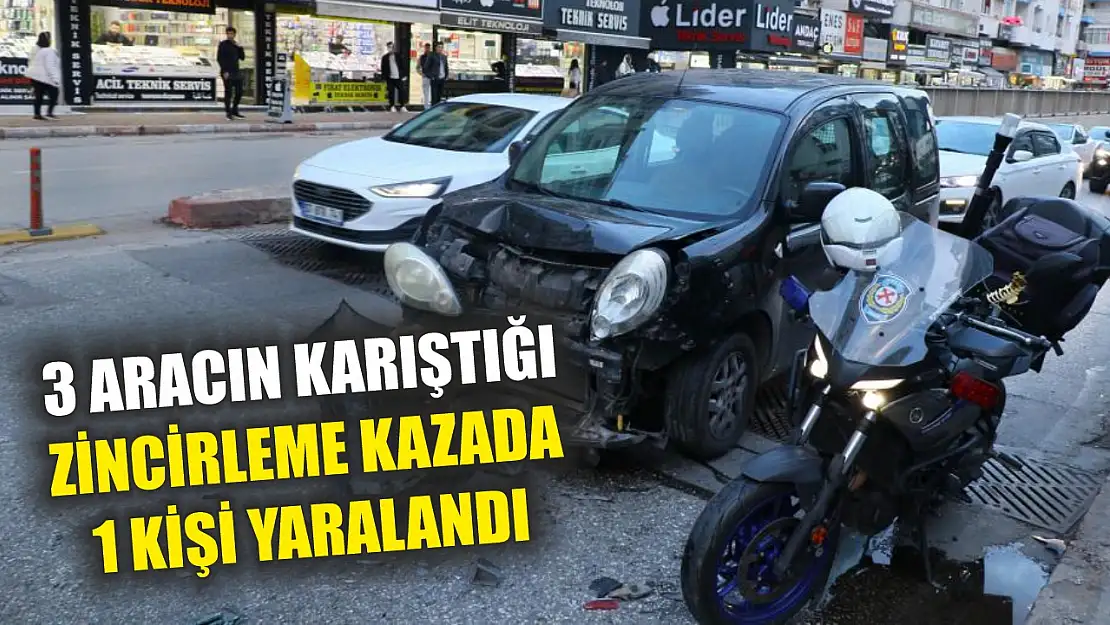 3 aracın karıştığı zincirleme kazada 1 kişi yaralandı