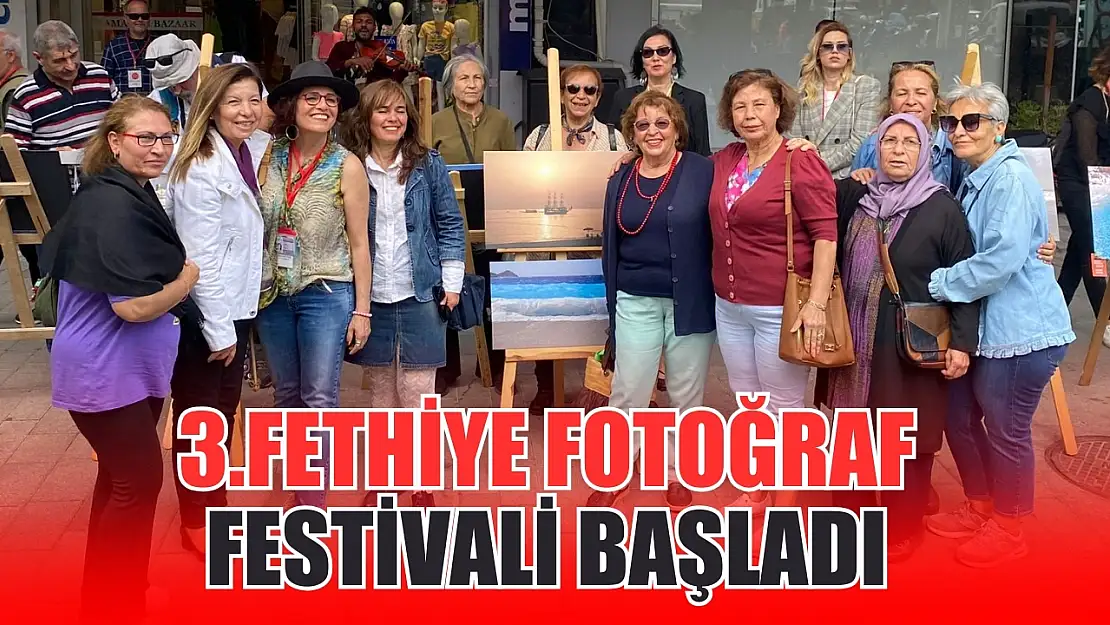 3.Fethiye Fotoğraf Festivali başladı