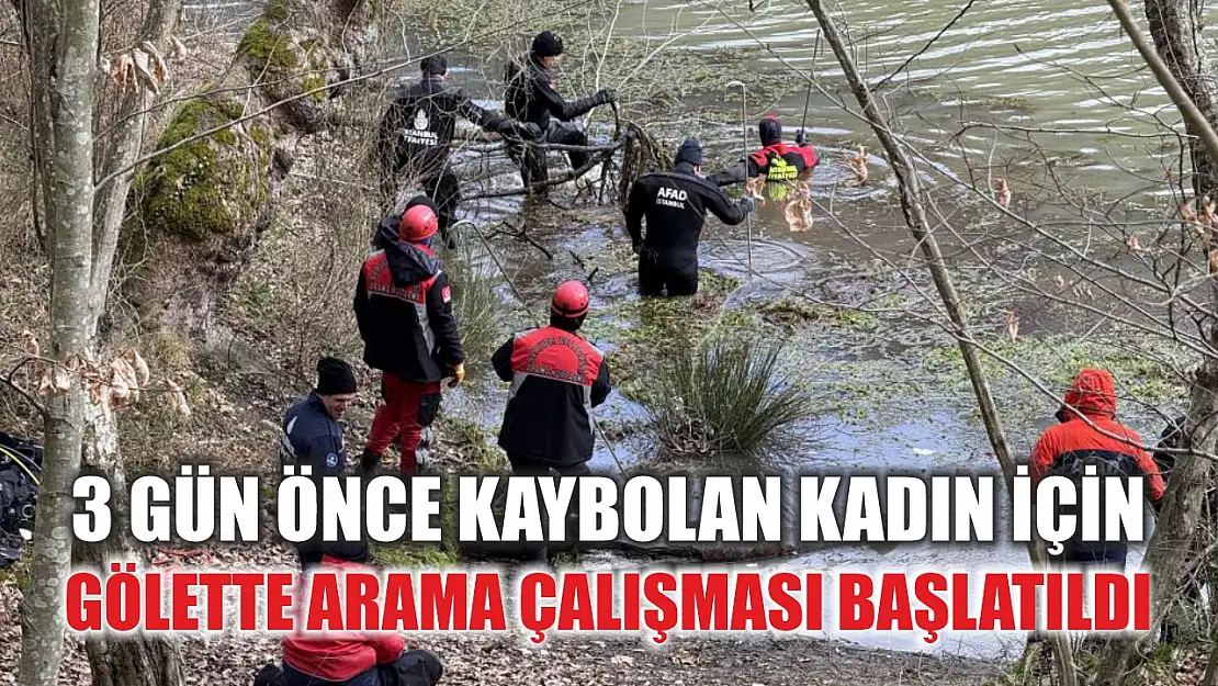 3 gün önce kaybolan kadın için gölette arama çalışması başlatıldı