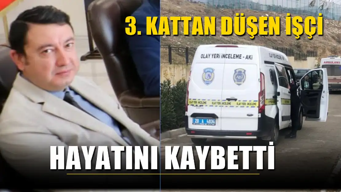 3. kattan düşen işçi hayatını kaybetti