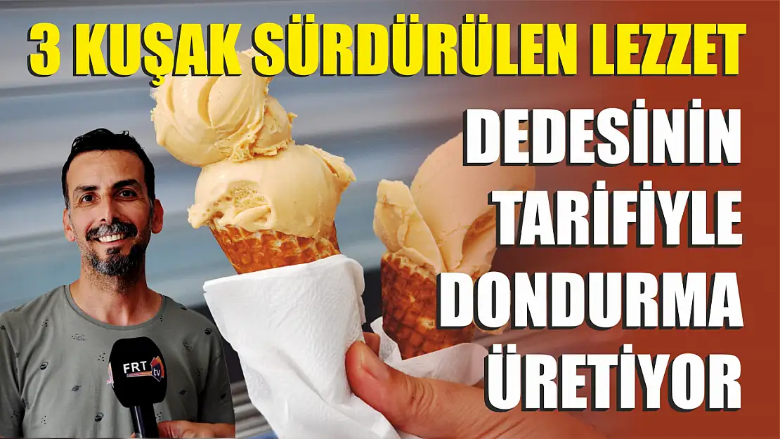 3 Kuşak Sürdürülen Lezzet: Bafra Dondurması