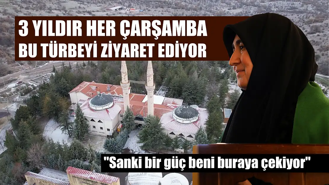 3 yıldır her çarşamba bu türbeyi ziyaret ediyor