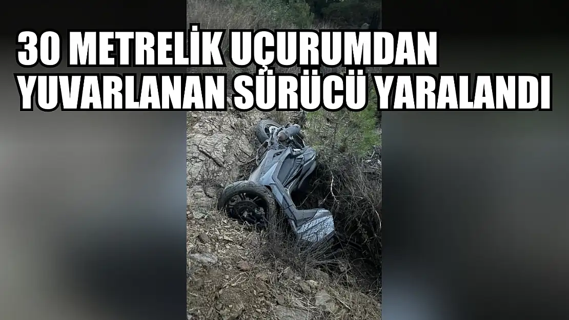 30 metrelik uçurumdan yuvarlanan sürücü yaralandı