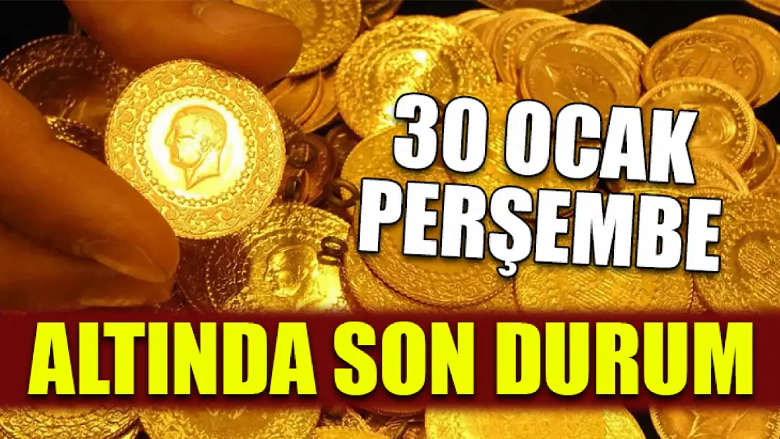 30 Ocak Perşembe Altında Son Durum