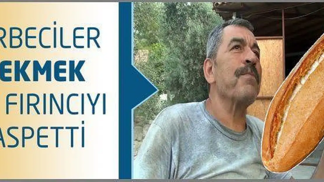 DARBECİLER FIRINCIYI GASPETTİ