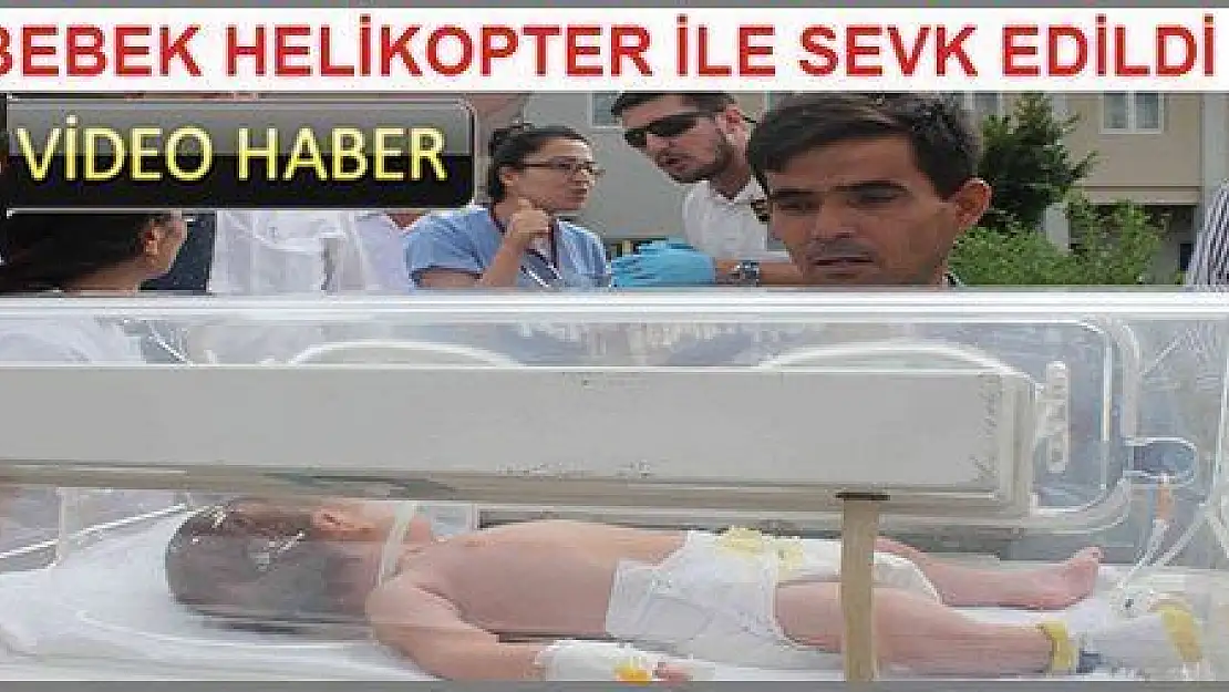 50 GÜNLÜK BEBEK SEVK EDİLDİ