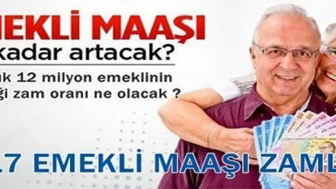 2017 EMEKLİ AYLIK ARTIŞLARI AÇIKLANDI...