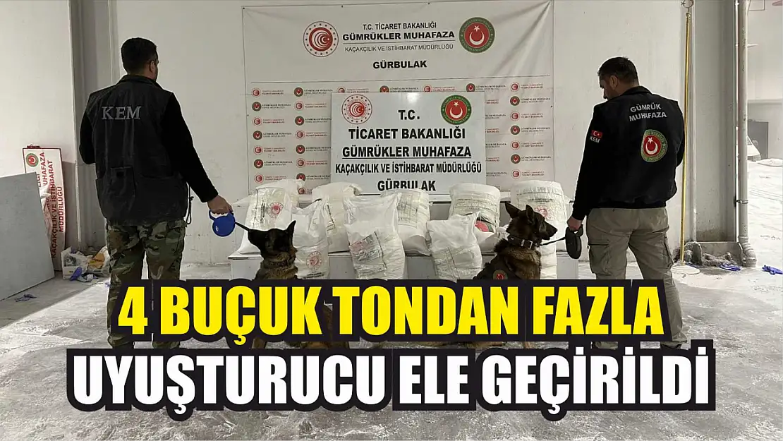 4 buçuk tondan fazla uyuşturucu ele geçirildi