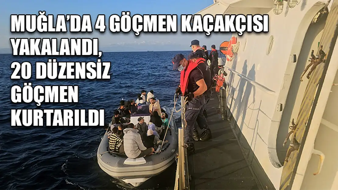 4 Göçmen Kaçakçısı Yakalandı, 20 Düzensiz Göçmen Kurtarıldı