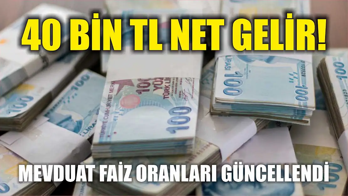 40 bin TL net gelir! Mevduat faiz oranları güncellendi