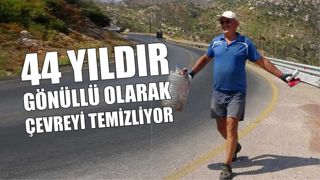 44 yıldır gönüllü olarak çevreyi temizliyor