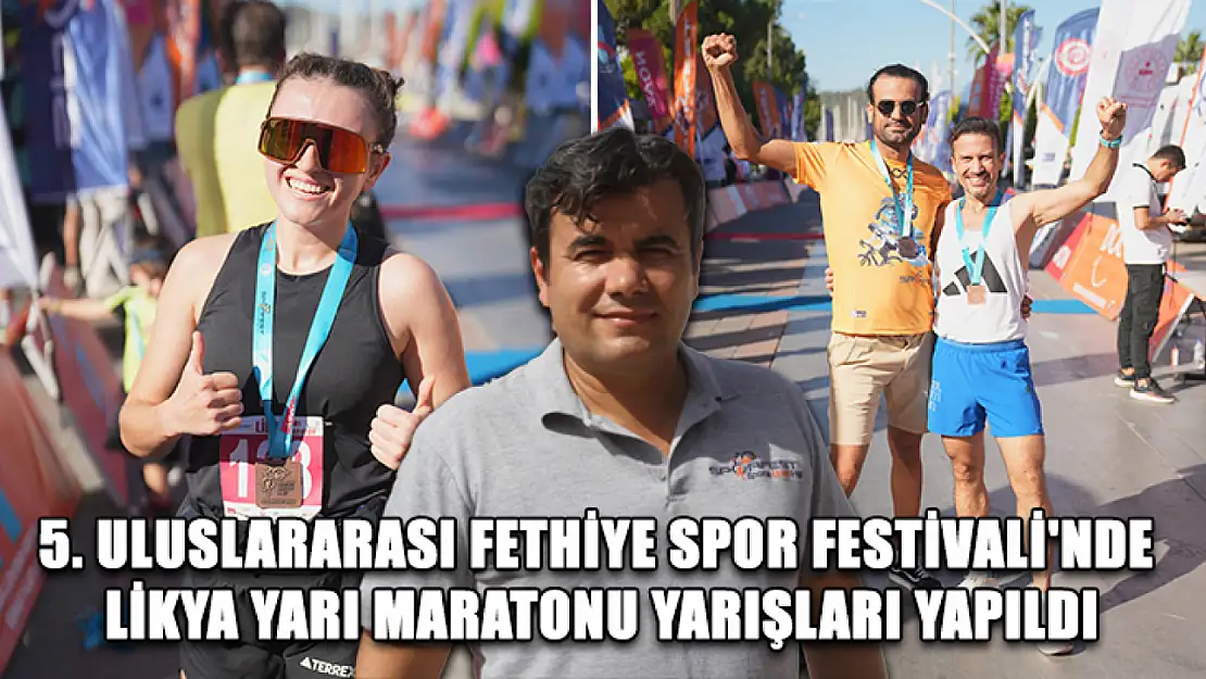 5. Uluslararası Fethiye Spor Festivali'nde Likya Yarı Maratonu yarışları yapıldı