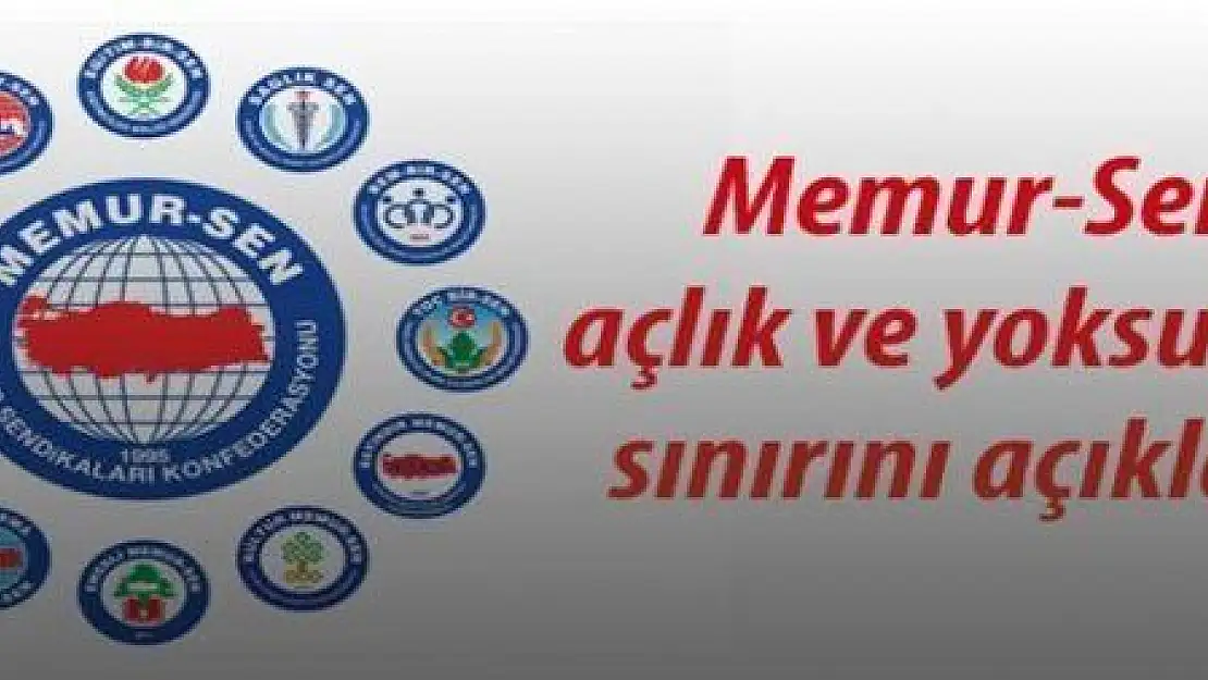 MEMUR-SEN AÇLIK VE YOKSULLUK SINIRINI AÇIKLADI...