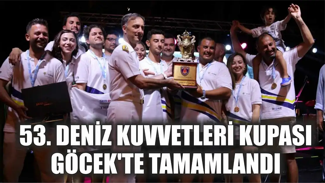 53. Deniz Kuvvetleri Kupası Göcek'te Tamamlandı