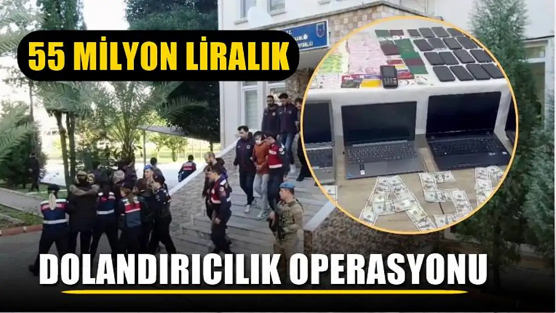 55 milyon liralık dolandırıcılık operasyonu