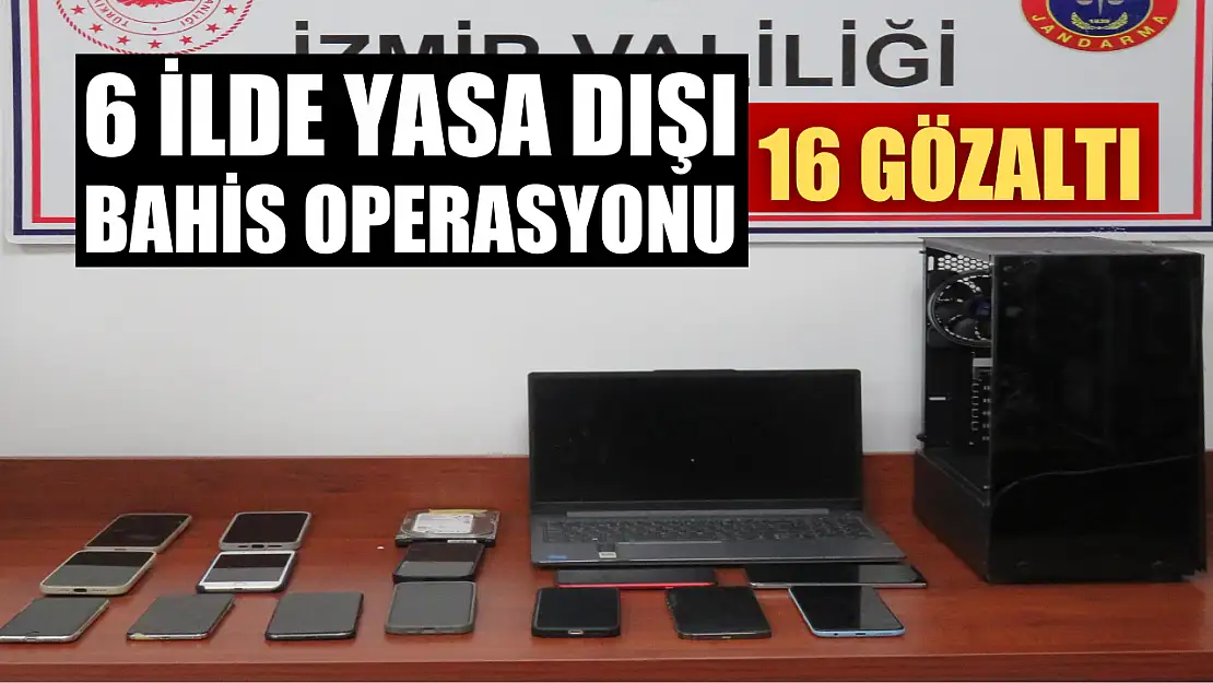 6 ilde yasa dışı bahis operasyonu: 16 gözaltı