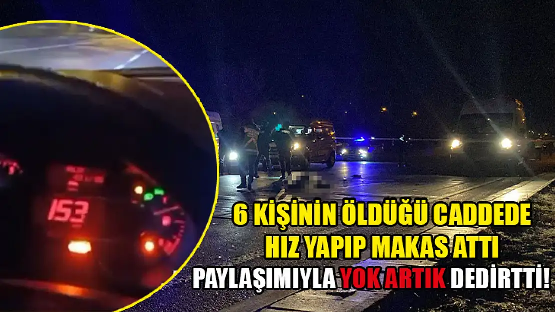 6 Kişinin öldüğü caddede hız yapıp makas attı paylaşımıyla yok artık dedirtti!