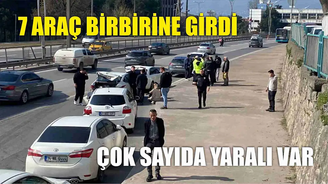 7 araç birbirine girdi çok sayıda yaralı var