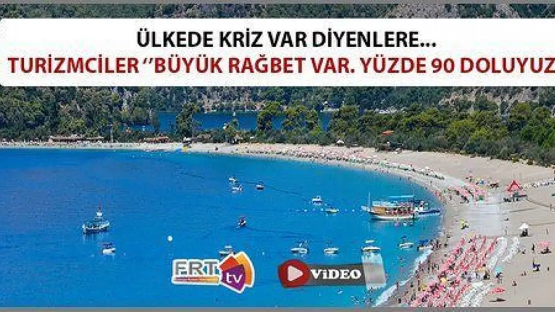 TURİZMCİLER KRİZ VAR DİYENLERE...