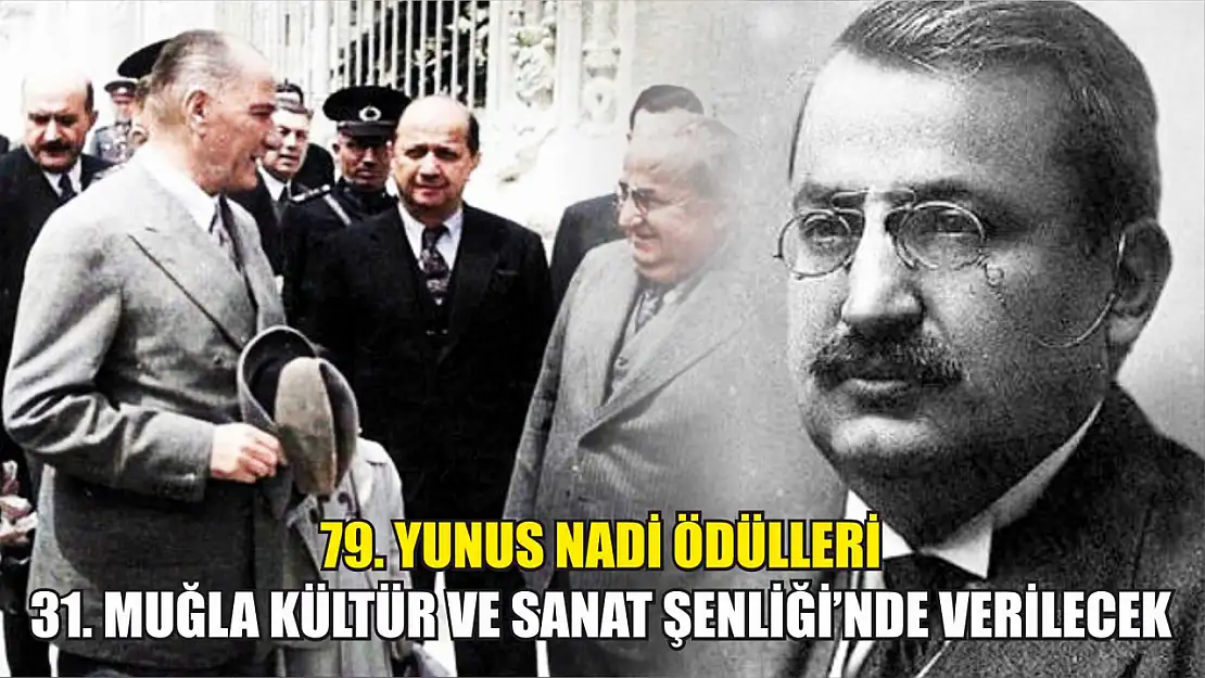 79. Yunus Nadi Ödülleri 31. Muğla Kültür ve Sanat Şenliği'nde Verilecek