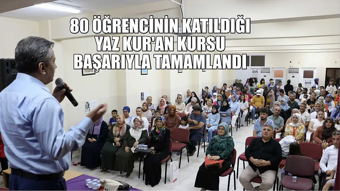 80 Öğrencinin Katıldığı Yaz Kur'an Kursu Başarıyla Tamamlandı