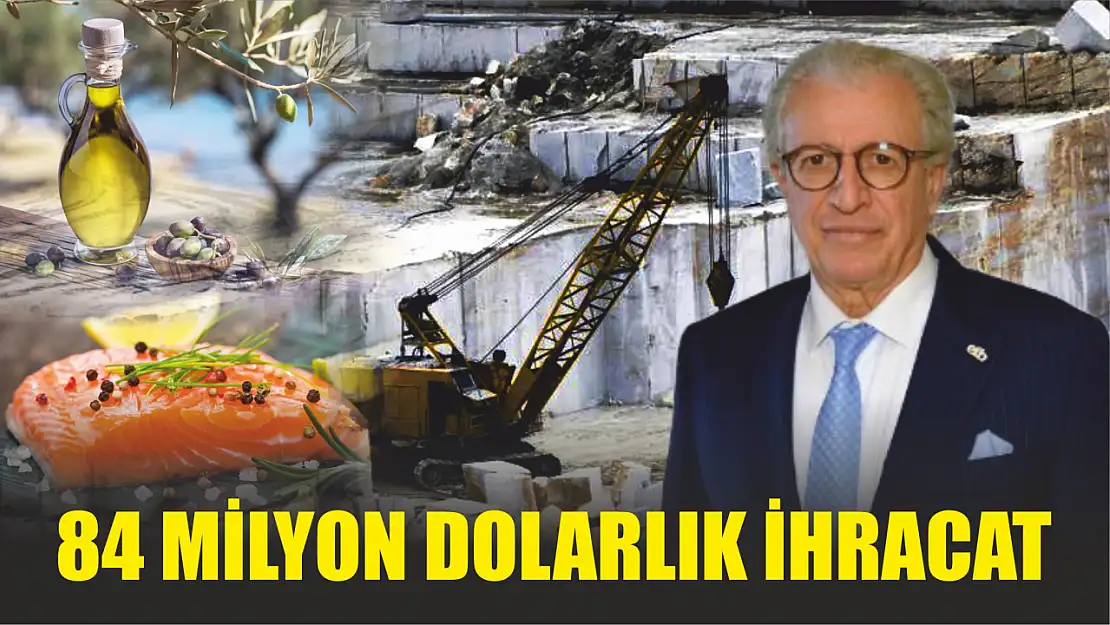 84 milyon dolar ihracat gerçekleştirdi