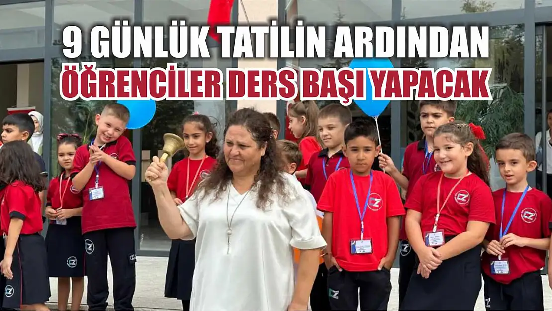 9 günlük tatilin ardından öğrenciler ders başı yapacak