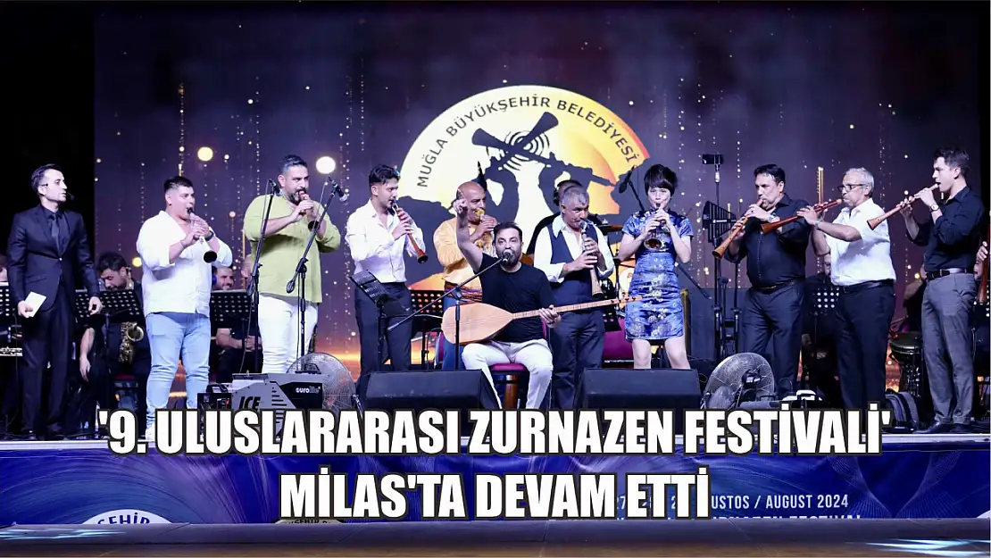 '9. Uluslararası Zurnazen Festivali' Milas'ta devam etti