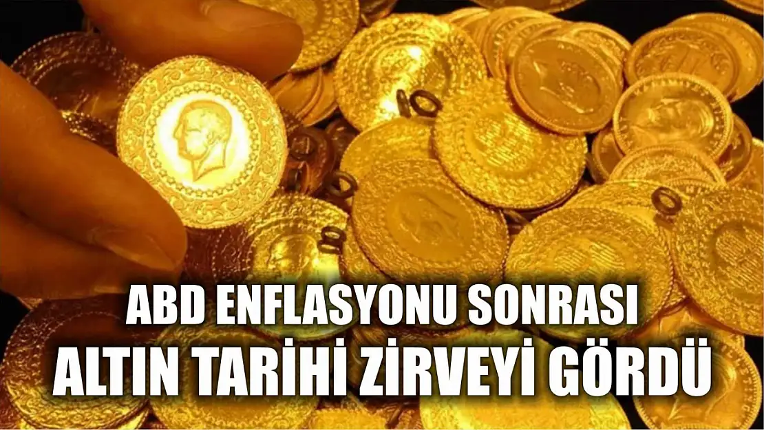 ABD enflasyonu sonrası altın tarihi zirveyi gördü